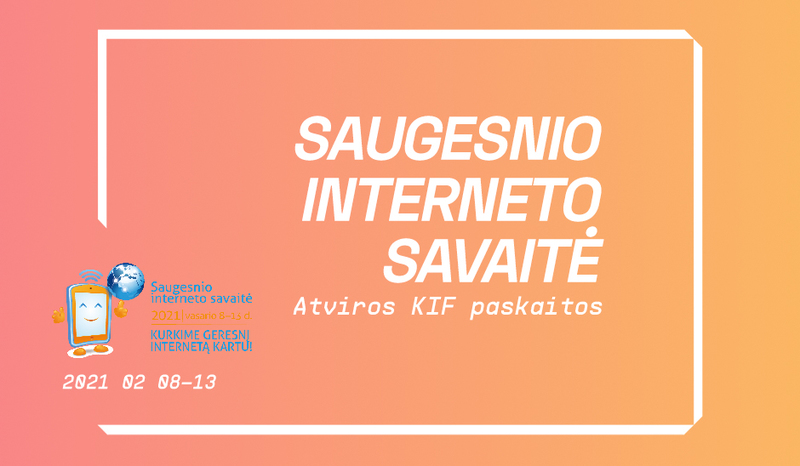 Kūrybinių industrijų fakultetas jungiasi prie iniciatyvos „Saugesnio interneto savaitė 2021"